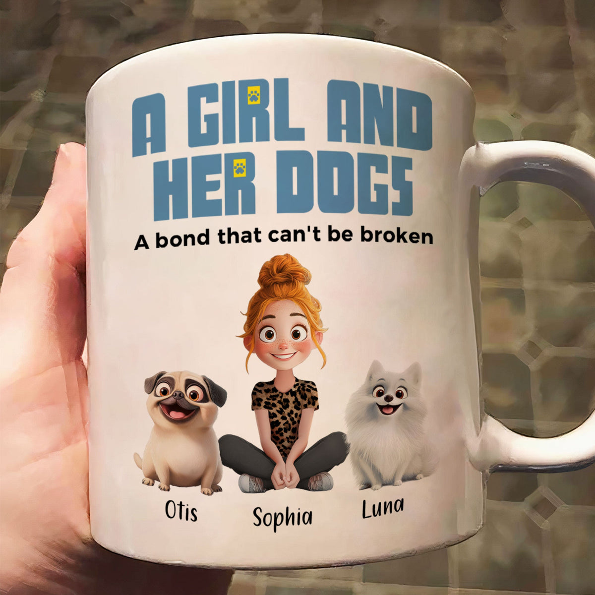 A Girl & Her Dogs, A Bond That Can't Be Broken - Personalized Mug - Gift For Daughter, Dog Mom