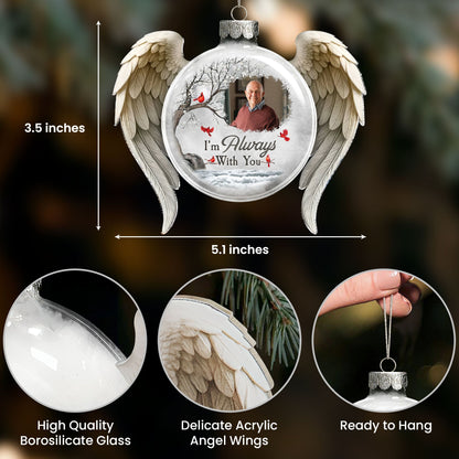I'm Always With You - Personalized Memorial Glass Photo Ornament - Christmas Gift For Loss Of Loved One