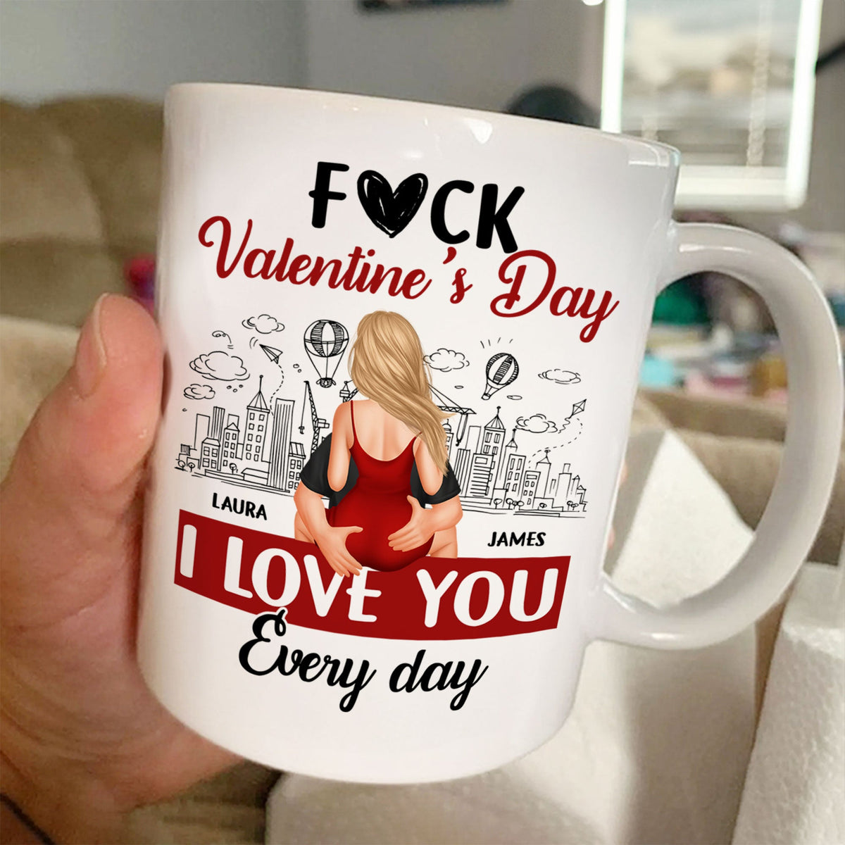 F*ck Valentine's Day, I Love You Every Day - Personalized Couple Mug - Gift For Husband, Wife, Couples