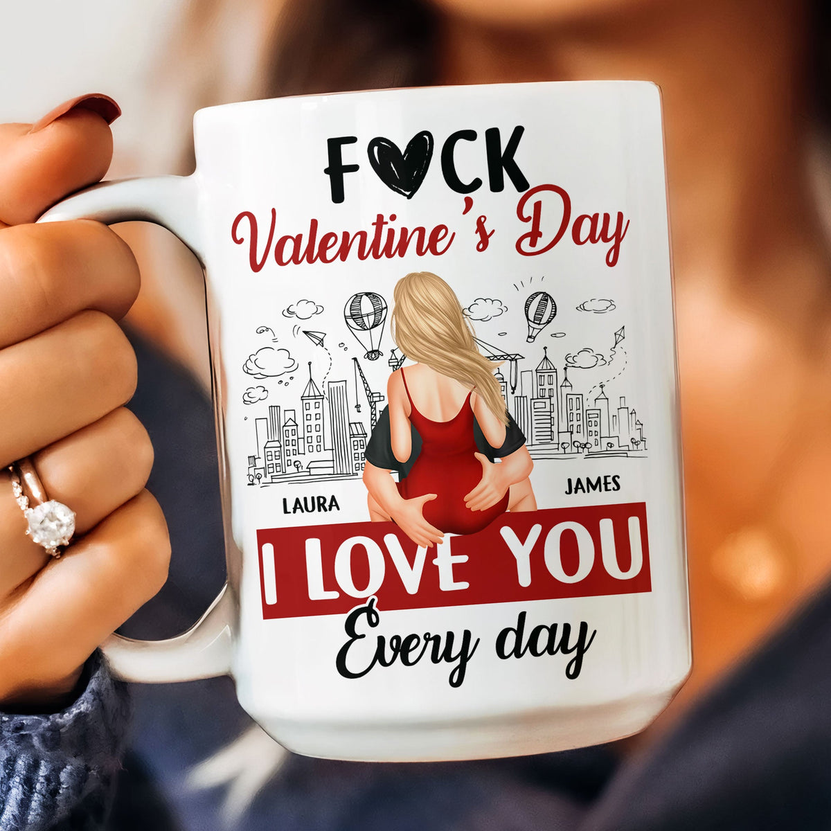 F*ck Valentine's Day, I Love You Every Day - Personalized Couple Mug - Gift For Husband, Wife, Couples