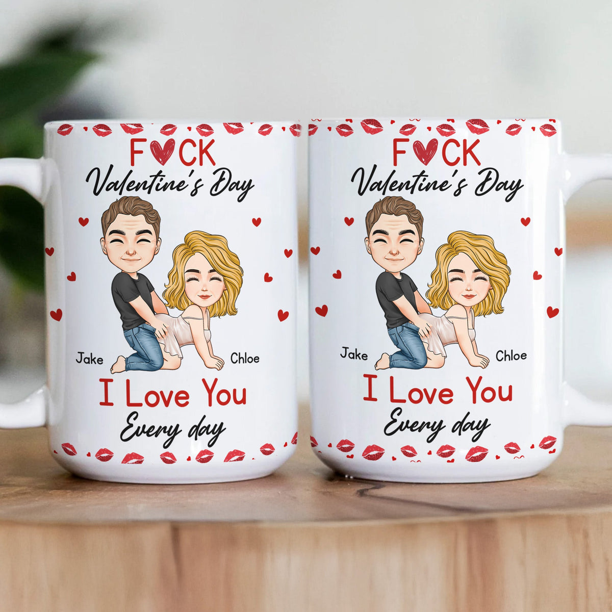 F*ck Valentine's Day I Love You Every Day - Personalized Couple Mug - Gift For Wife, Husband