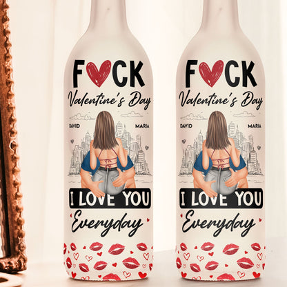 F*ck Valentine's Day I Love You Everyday - Personalized Bottle Lamp - Gift For Couples, Boyfriend, Girlfriend