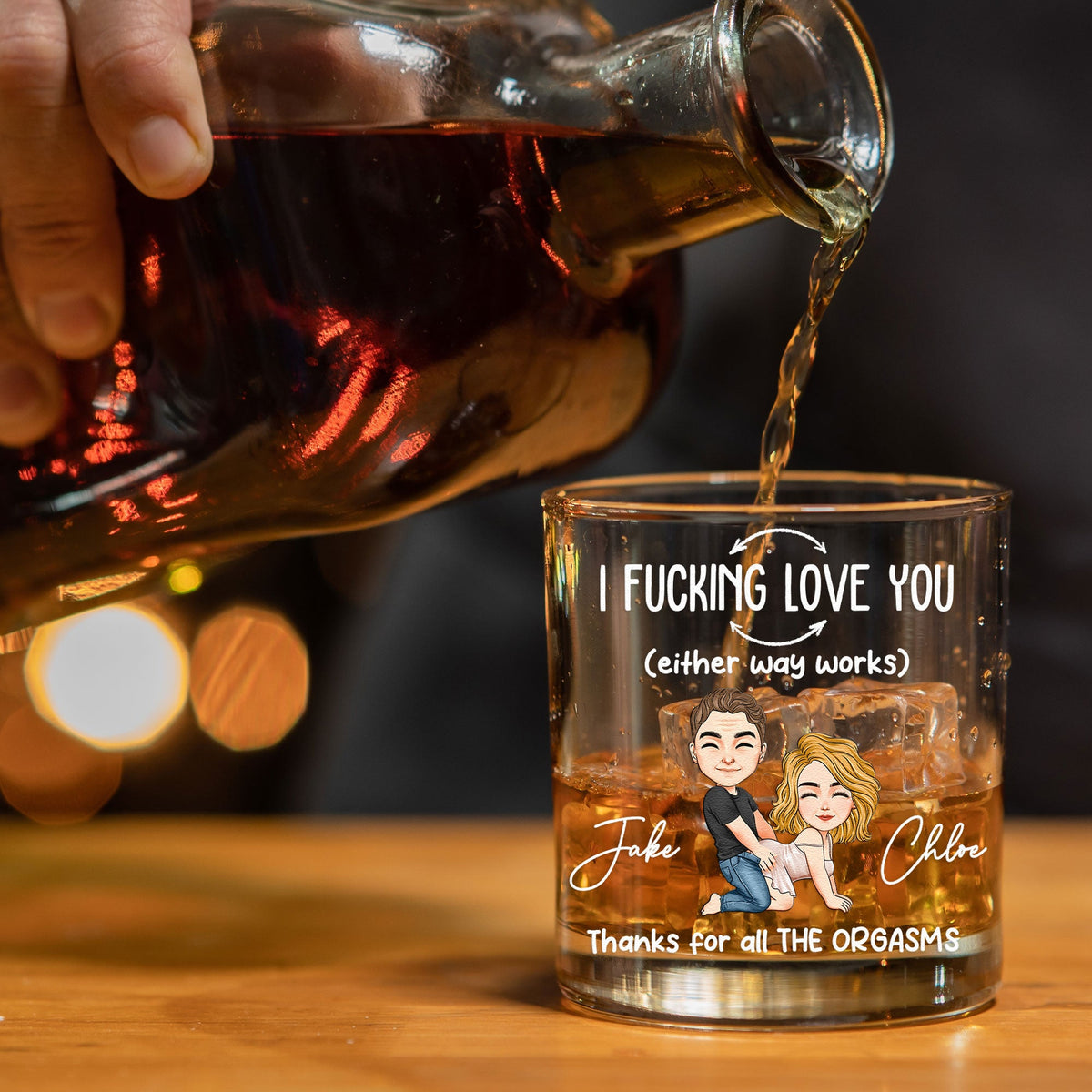 I F*cking Love You (Either Way Works) Thanks For All The Orgasms - Personalized Whiskey Glass - Gift For Him