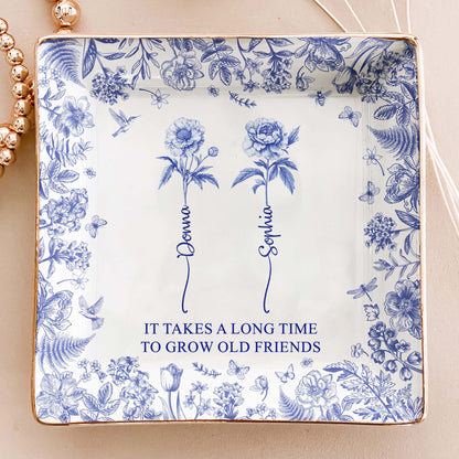 It Takes A Long Time To Grow An Old Friend, Bestie Toile De Jouy - Personalized Jewelry Dish - Gift For Friend