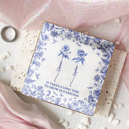It Takes A Long Time To Grow An Old Friend, Bestie Toile De Jouy - Personalized Jewelry Dish - Gift For Friend