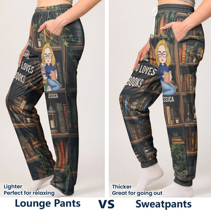 Just A Girl Who Loves Books - Personalized Sweatpants And Lounge Pants With Pockets - Gift For Her