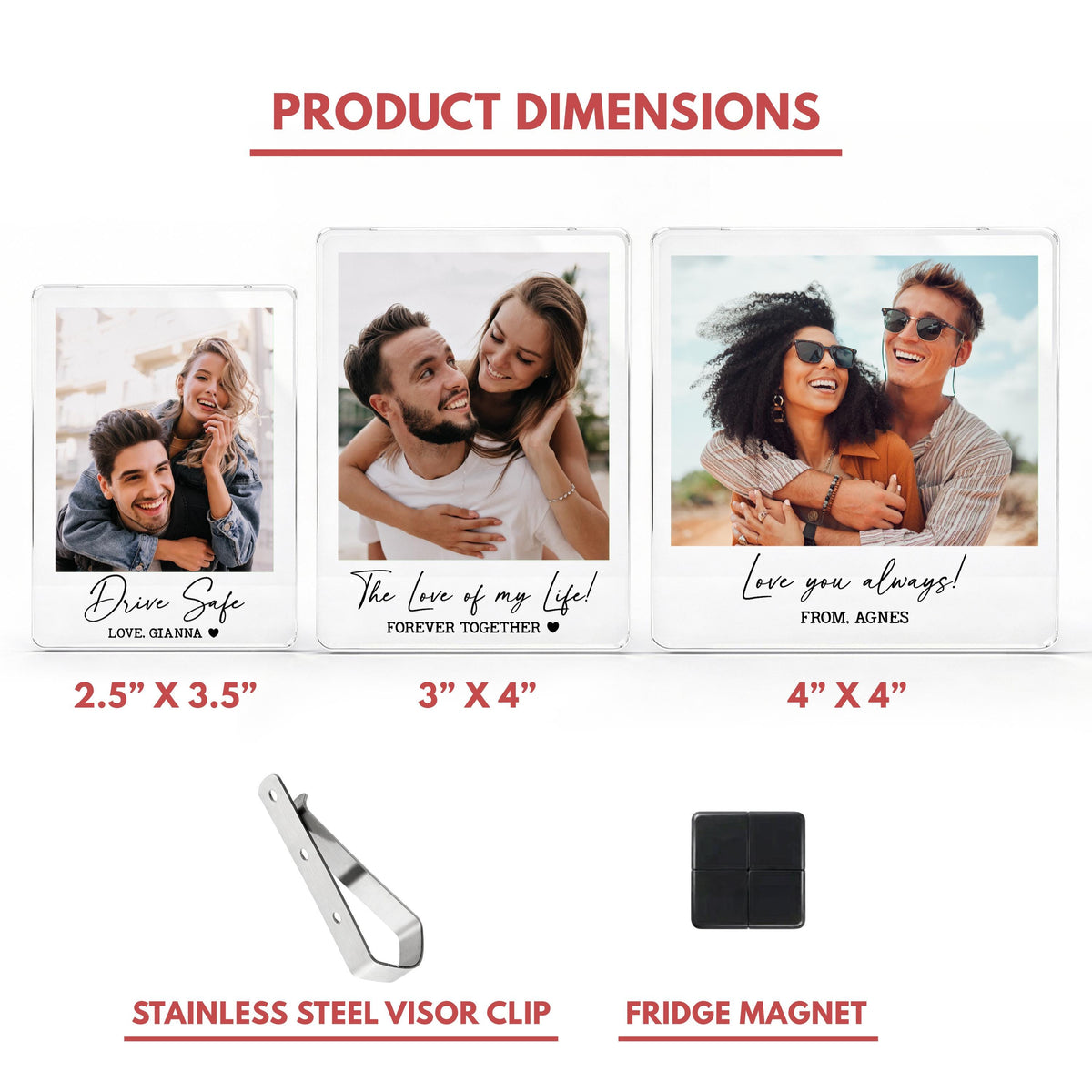 Three clear acrylic photo frames with pictures of couples, each with a different message. The frames measure 2.5" x 3.5", 3" x 4", and 4" x 4". Also shown are a stainless steel visor clip and a black fridge magnet.
