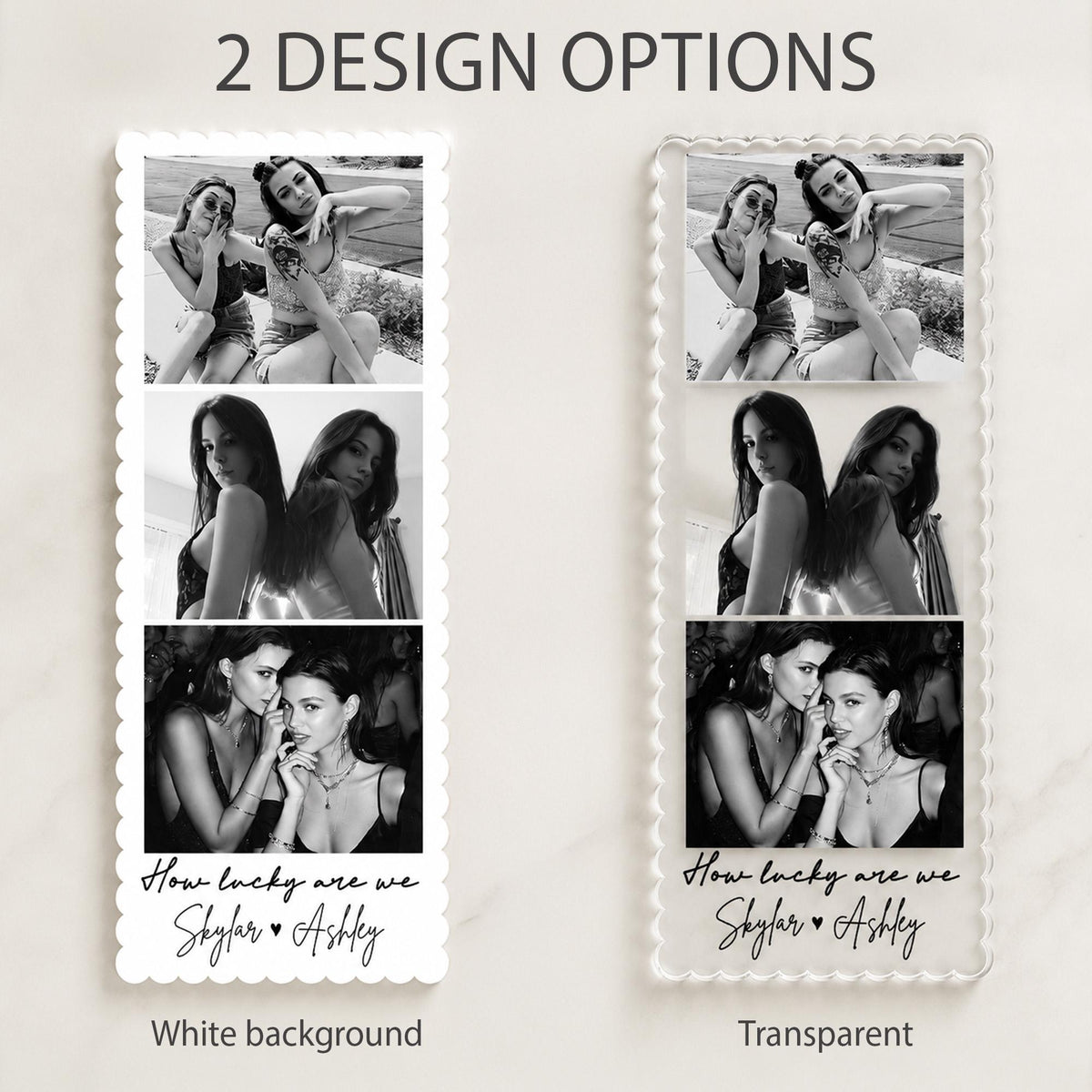 May include: Two vertical photo strips with scalloped edges, one with a white background and one transparent. Each strip features three black and white photos of two individuals, with the text 'How lucky are we' and the names 'Skylar' and 'Ashley' below.