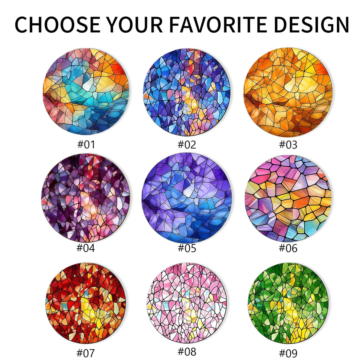Nine circular designs with stained glass patterns in various colors, including blue, orange, purple, and green. The text "CHOOSE YOUR FAVORITE DESIGN" is at the top, with numbers #01 through #09 below each design.