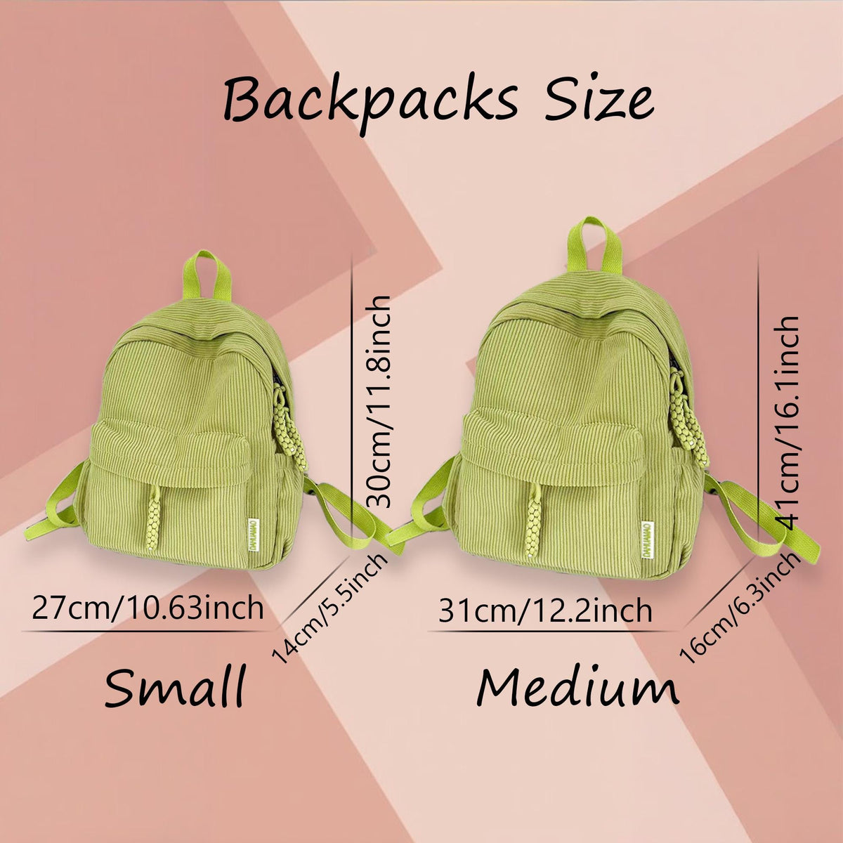 Two light green corduroy backpacks labeled Small and Medium. The small backpack measures 11.8 inches high, 10.63 inches wide, and 5.5 inches deep. The medium backpack measures 16.1 inches high, 12.2 inches wide, and 6.3 inches deep.