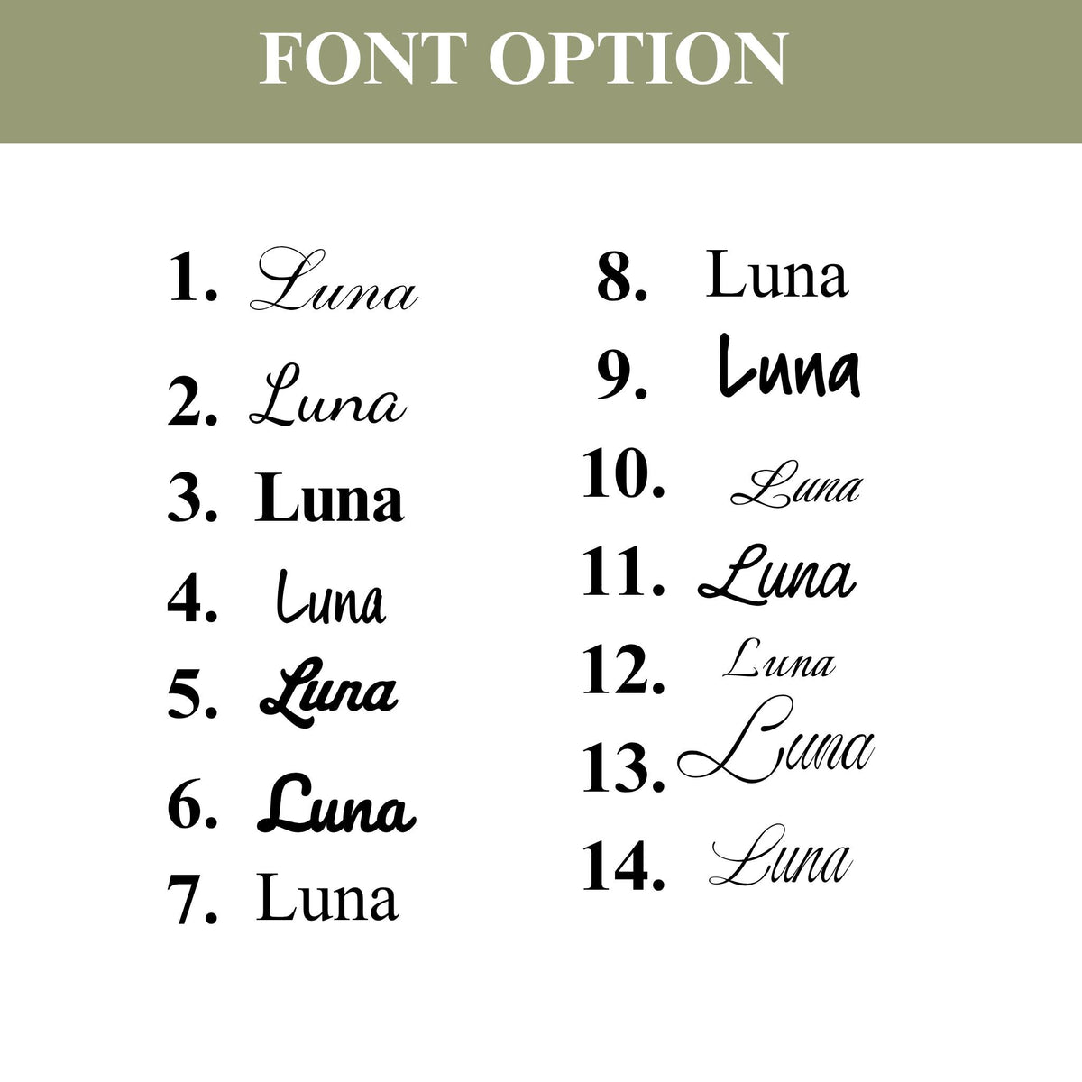 May include: A chart titled FONT OPTION displaying fourteen numbered examples of the name Luna in various black typefaces. The list includes a variety of serif, sans-serif, and script styles, each presented in a clear, black font on a white background.