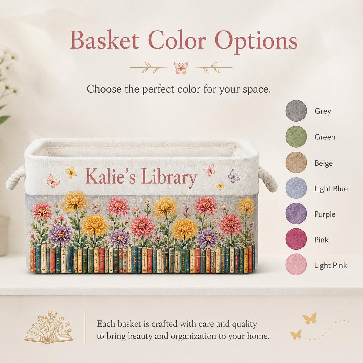 May include: A rectangular fabric storage basket with rope handles, featuring the text Kalie's Library, a row of colorful books, and floral illustrations. A color chart displays options including grey, green, beige, light blue, purple, pink, and light pink.