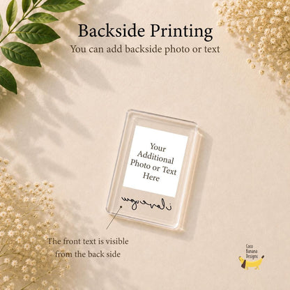 A rectangular clear acrylic frame featuring the text Backside Printing, You can add backside photo or text, and The front text is visible from the back side. The center displays Your Additional Photo or Text Here.