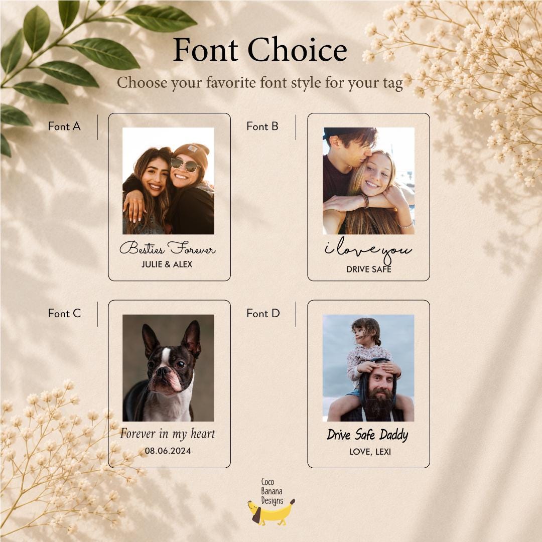 A display showing four rectangular photo tags labeled Font A, Font B, Font C, and Font D. Each tag features a custom photograph and text. The text includes Besties Forever, i love you, Forever in my heart, and Drive Safe Daddy.