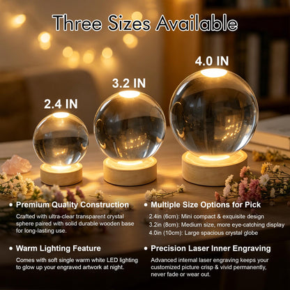 Three clear crystal spheres on light wooden bases, labeled 2.4 IN, 3.2 IN, and 4.0 IN. Text includes Three Sizes Available, Premium Quality Construction, Multiple Size Options for Pick, Warm Lighting Feature, and Precision Laser Inner Engraving.