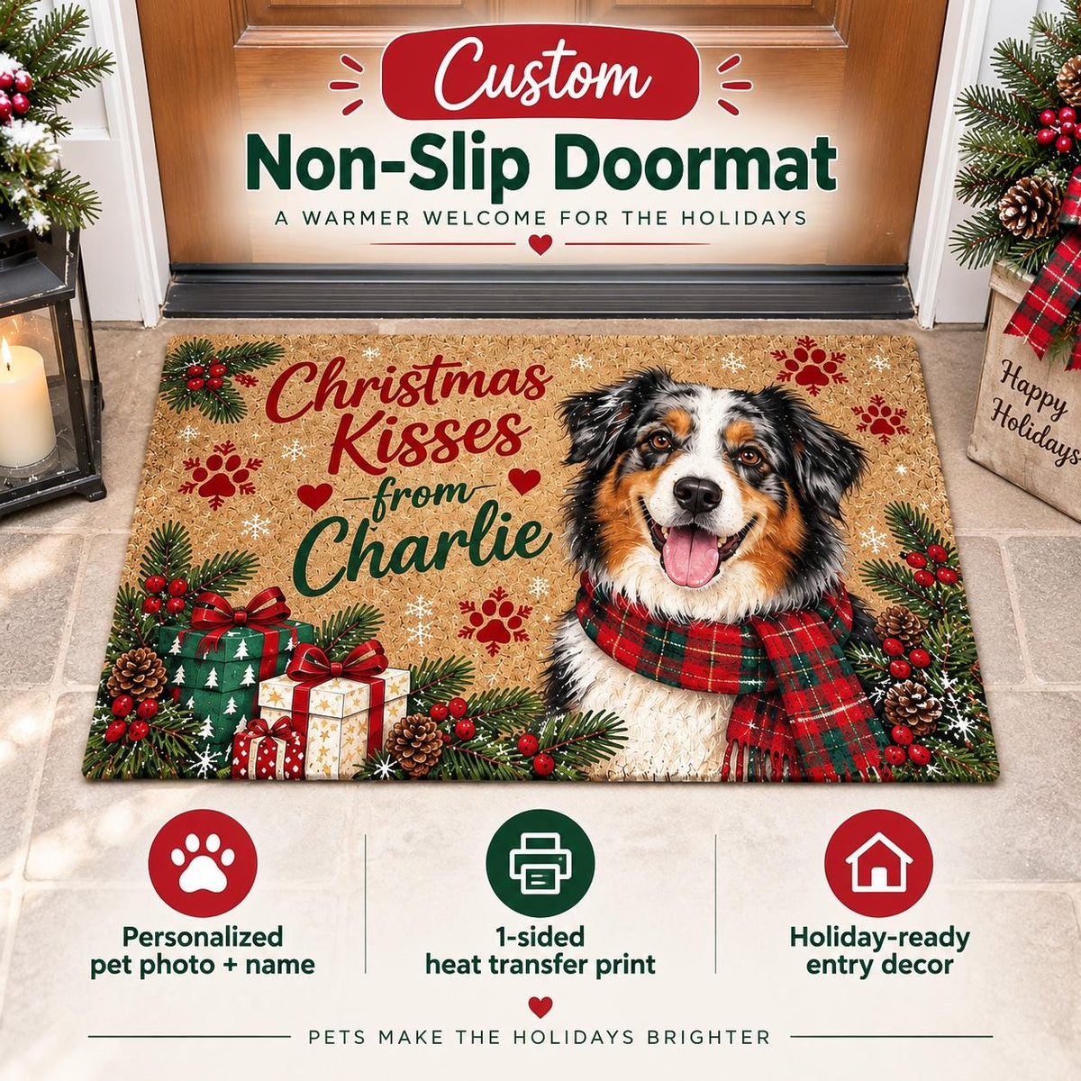 May include: A rectangular tan doormat featuring a printed illustration of an Australian Shepherd dog wearing a red and green plaid scarf. The text reads Christmas Kisses from Charlie, surrounded by pine branches, red berries, and gift boxes.