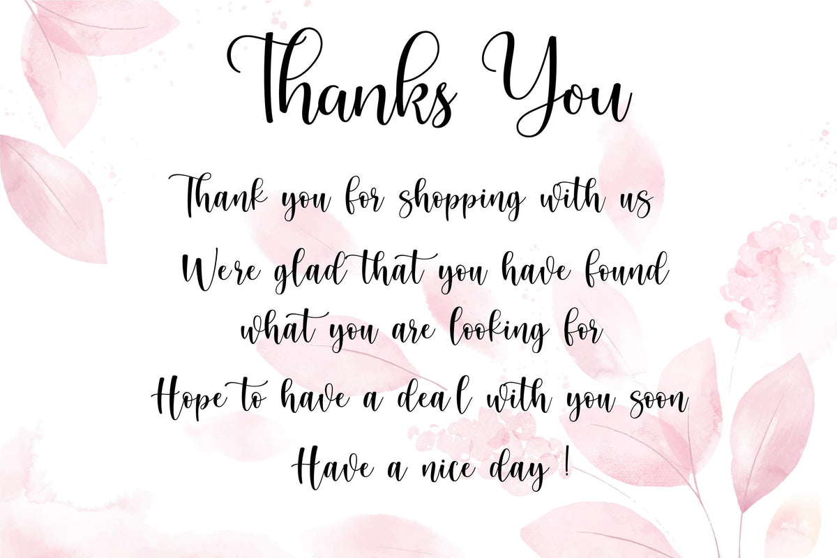 A white thank you card featuring soft pink watercolor leaves and black cursive text that reads: Thanks You, Thank you for shopping with us, Were glad that you have found what you are looking for, Hope to have a deal with you soon, Have a nice day!