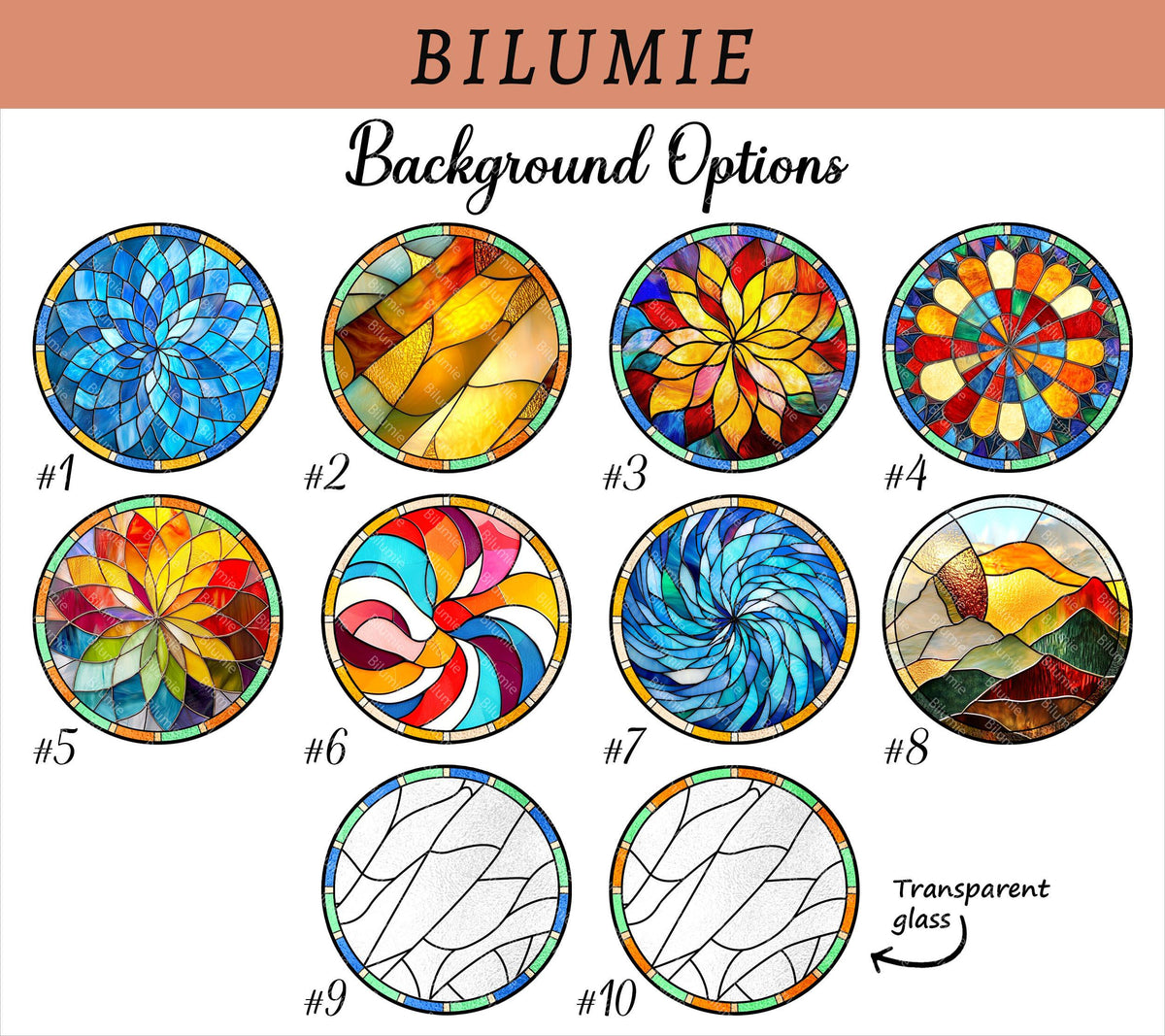 May include: Ten different stained glass background options for a custom design. The options include a variety of colors and patterns, including blue, red, yellow, green, and white. The text "BILUMIE Background Options" is at the top of the image.
