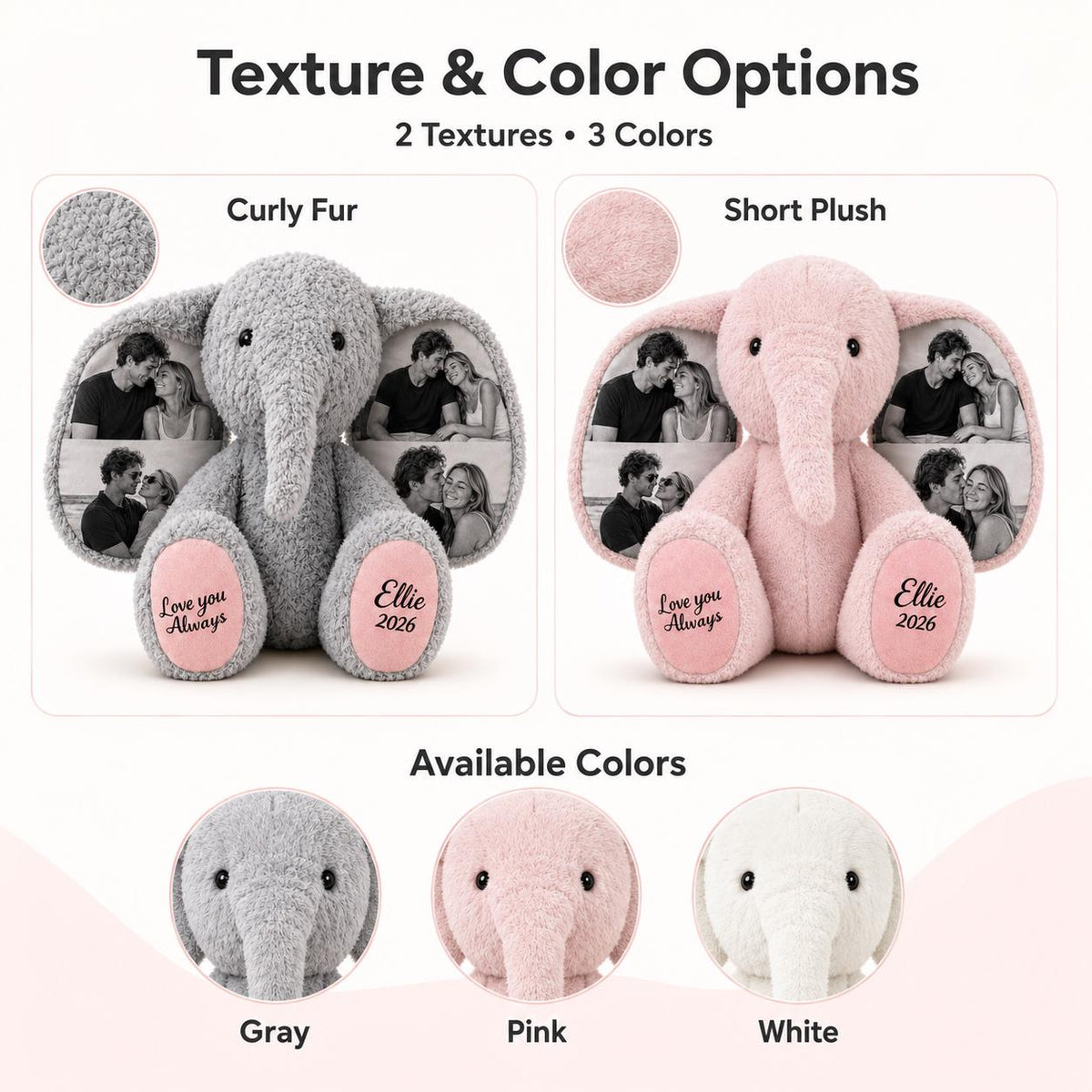 Two plush elephant toys with customizable ear panels featuring black and white photographs. One elephant has gray curly fur, the other has pink short plush. Foot pads are printed with 'Love you Always' and 'Ellie 2026'. Color options include gray, pink, and white.