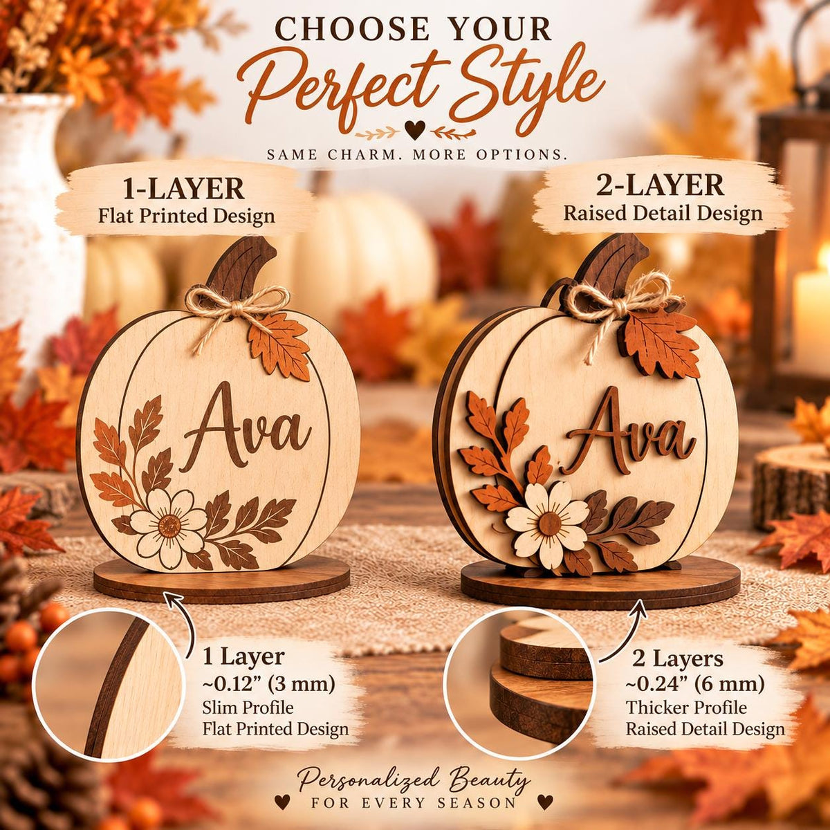 May include: Two wooden pumpkin decorations with the name Ava, featuring floral and leaf accents. One is a 1-layer flat printed design at 0.12 inches thick, and the other is a 2-layer raised detail design at 0.24 inches thick, both on round bases.